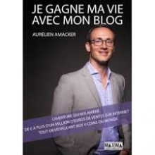 je gagne ma vie avec mon blog aurélien amacker